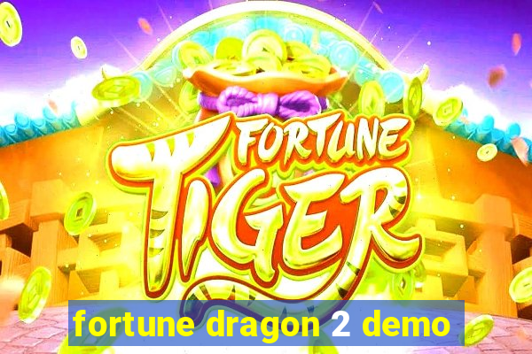 fortune dragon 2 demo